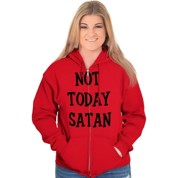 Not Today Satan Funny Christian Zip Up Hoodie Men's Women's Brisco Brands L