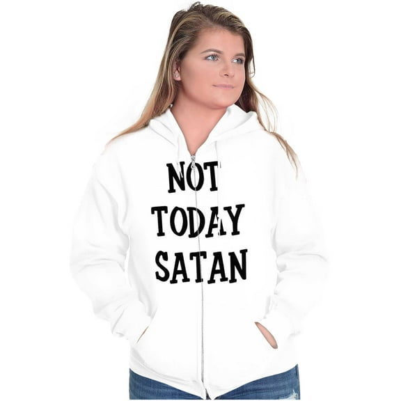 Not Today Satan Funny Christian Zip Up Hoodie Men's Women's Brisco Brands X