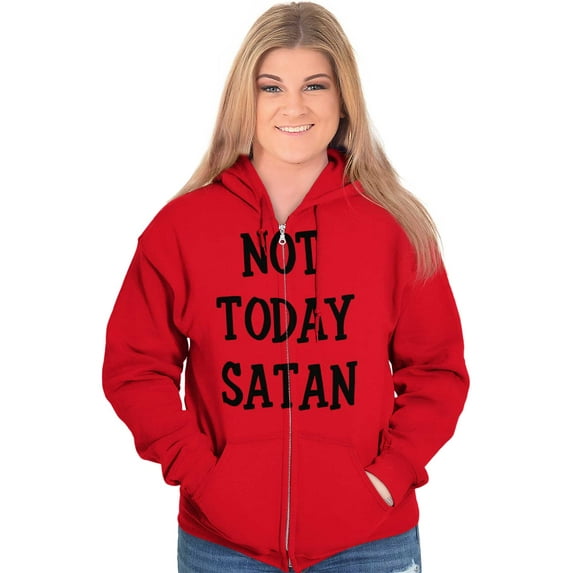 Not Today Satan Funny Christian Zip Up Hoodie Men's Women's Brisco Brands X