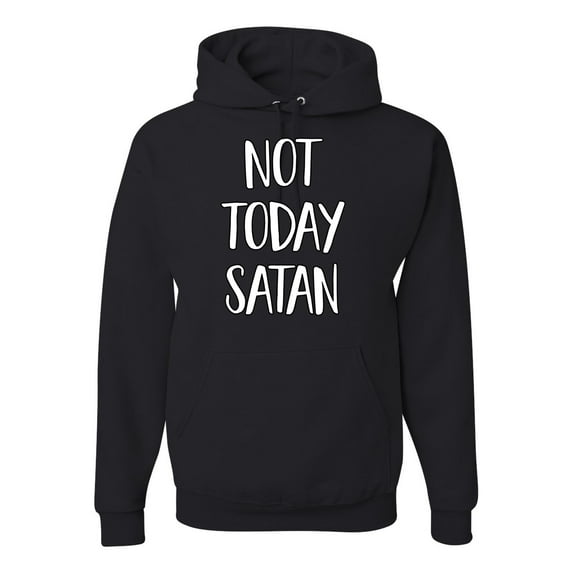 Not Today Satan Funny Witty Inspirational/Christian Unisex Graphic Hoodie Sweatshirt, Black, Medium
