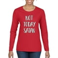 thumbnail image 1 of Not Today Satan Funny Witty Inspirational/Christian Womens Graphic Long Sleeve T-Shirt, Red, Small, 1 of 2