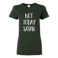 thumbnail image 1 of Not Today Satan Funny Witty Inspirational/Christian Womens Graphic T-Shirt, Forest Green, Medium, 1 of 2