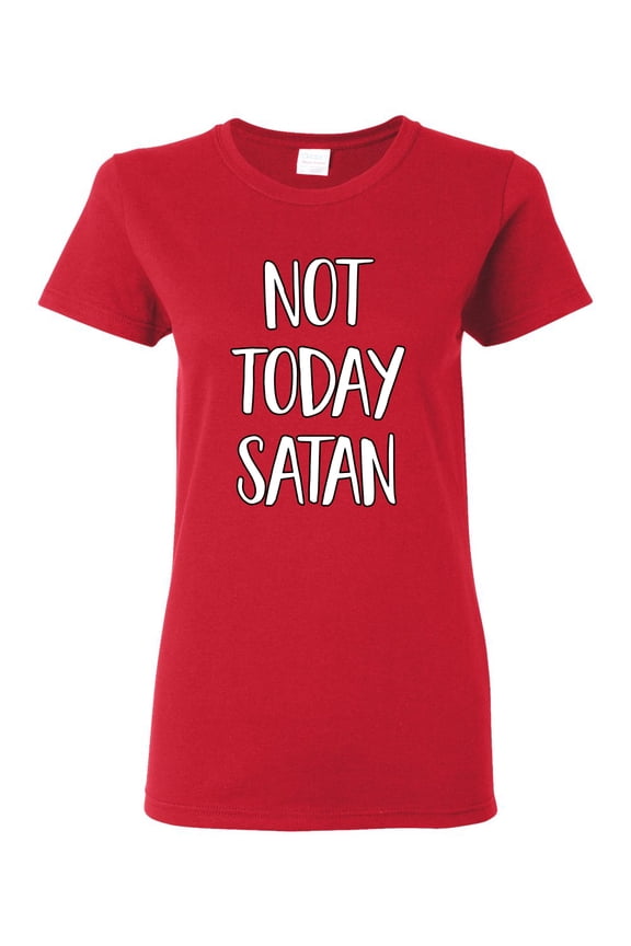 Not Today Satan Funny Witty Inspirational/Christian Womens Graphic T-Shirt, Red, Small