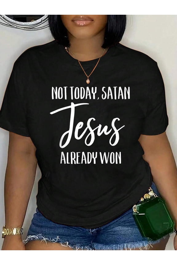 Not Today Satan Jesus Already Won Christian Bold Faith Shirt T-Shirt
