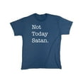 thumbnail image 1 of Not Today Satan Sarcastic Humor Graphic Novelty Funny T Shirt, 1 of 5