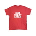 thumbnail image 1 of Not Today Satan Sarcastic Humor Graphic Novelty Funny T Shirt, 1 of 5