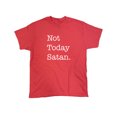 thumbnail image 1 of Not Today Satan Sarcastic Humor Graphic Novelty Funny T Shirt, 1 of 5