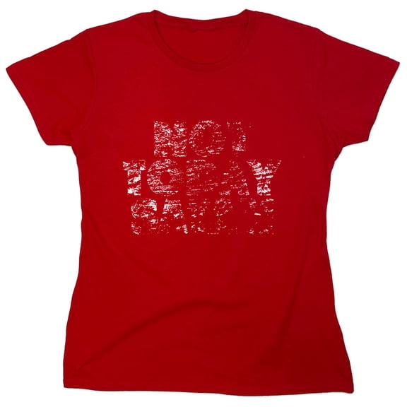 Not Today Satan Sarcastic Humor Novelty Funny Women's Casual Tees