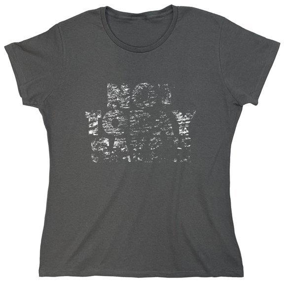 Not Today Satan Sarcastic Humor Novelty Funny Women's Casual Tees