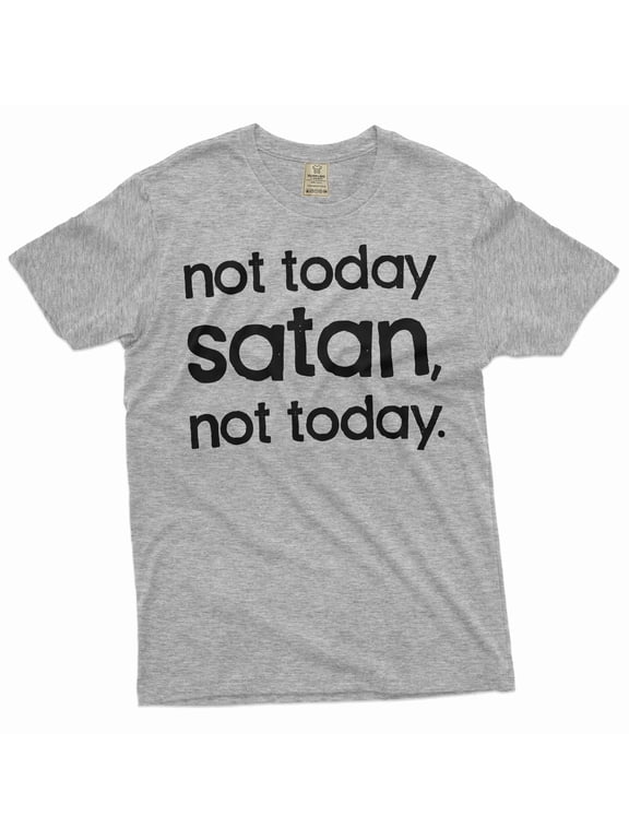 Not Today Satan Shirt Christian Shirts Religious Gifts Unisex Shirt Funny Saying T-Shirt (Small Grey)