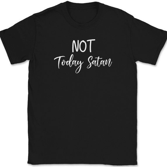 Not Today Satan T-Shirt Funny Christian Prayer Praise Jesus Christ God Tee - Black, L
