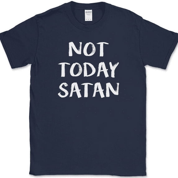 Not Today Satan T-Shirt Funny Christian Religious Humor Motivational Tee - Navy, 4XL