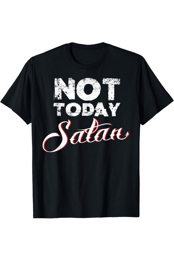 Not Today Satan T-Shirt