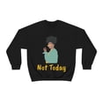 thumbnail image 1 of Not Today Sweater, Sarcastic Sweatshirt, Funny Sweatshirt, 1 of 2