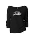 thumbnail image 1 of Not Today Zurg Women's Fashion Slouchy 3/4 Sleeves Raglan Lightweight Sweatshirt Black Medium, 1 of 3