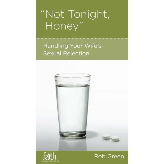 Not Tonight, Honey: Handling Your Wife's Sexual Rejection (Paperback)