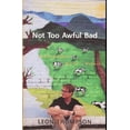 thumbnail image 1 of Pre-Owned Not Too Awful Bad: A Storyteller's Guide to Vermont (Paperback) 1934031275 9781934031278, 1 of 1