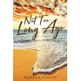 thumbnail image 1 of Not Too Long Ago, (Paperback), 1 of 1
