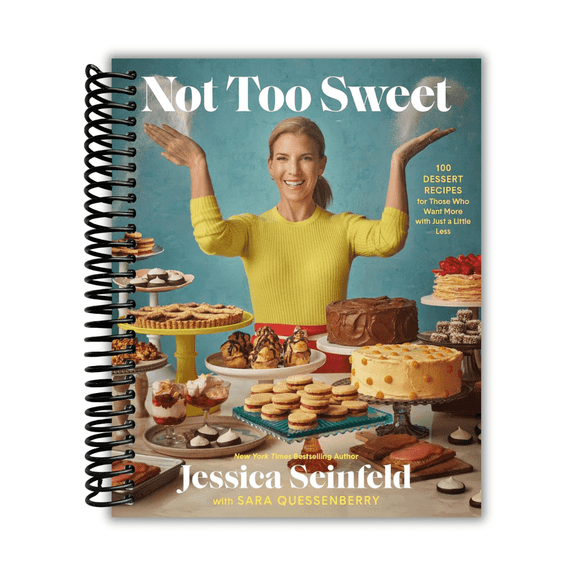 Not Too Sweet: 100 Dessert Recipes for Those Who Want More with Just a Little Less (Spiral Bound)