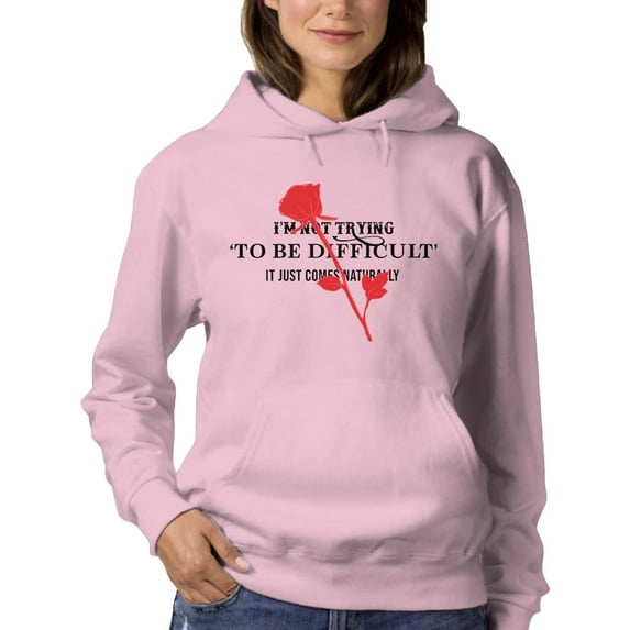 Not Trying To Be Difficult. Hoodie Women -Image by Shutterstock, Female 4X-Large