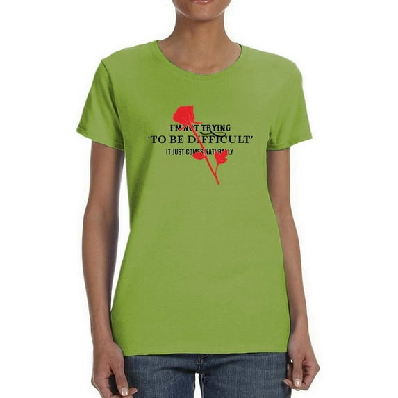 Not Trying To Be Difficult T-Shirt Women -Image by Shutterstock, Female 4X-Large