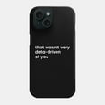 thumbnail image 1 of Not Very Data Driven Protective Cover for iPhone 11–17 Pro Max Geeky Quote, 1 of 2