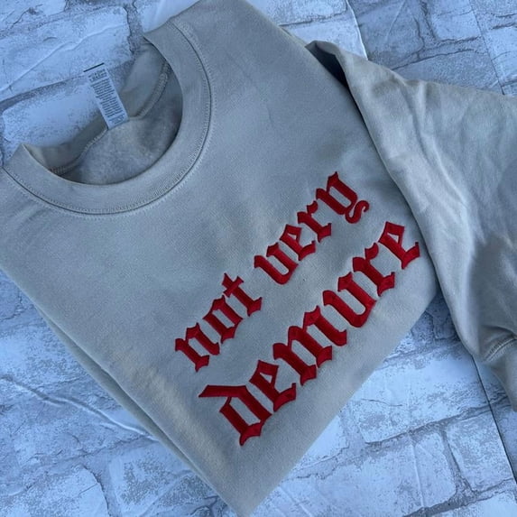 Not Very Demure Embroidered Crewneck Unisex Sweatshirt Casual Clothing Sweaters Alt Fashion