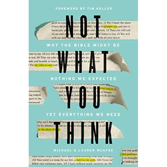 Pre-Owned Not What You Think: Why the Bible Might Be Nothing We Expected Yet Everything We Need (Hardcover) 0310355214 9780310355212