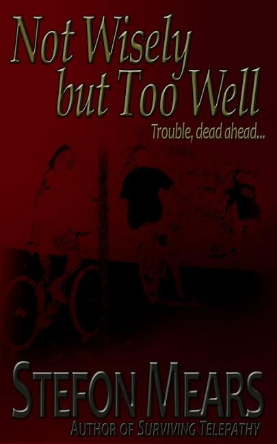 Not Wisely But Too Well (Paperback)