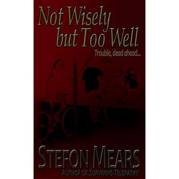 Not Wisely But Too Well (Paperback)