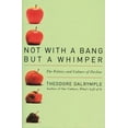thumbnail image 1 of Not with a Bang But a Whimper: The Politics and Culture of Decline, (Paperback), 1 of 1