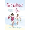 thumbnail image 1 of Not Without You: The Two Children Who Could Survive Anything - Except Being Apart, 1 of 1