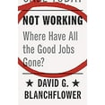 thumbnail image 1 of Pre-Owned Not Working: Where Have All the Good Jobs Gone?, 9780691181240, 0691181241, Hardcover, Illustrated edition, 1 of 1