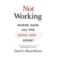 thumbnail image 1 of Not Working: Where Have All the Good Jobs Gone?, (Paperback), 1 of 1
