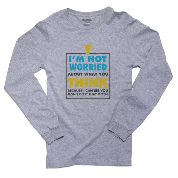 Not Worried What You Think - Very Rare Sarcastic Men's Long Sleeve Grey T-Shirt