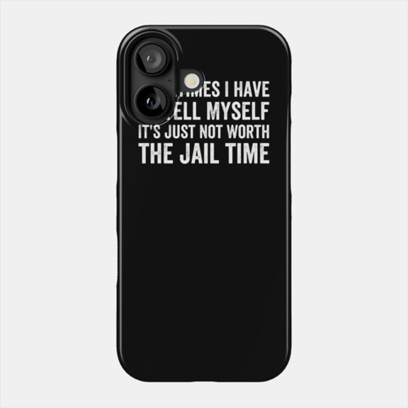 Not Worth Jail Funny Gag Phone Case for iPhone 11 12 13 14 15 16 17 Hard Cover