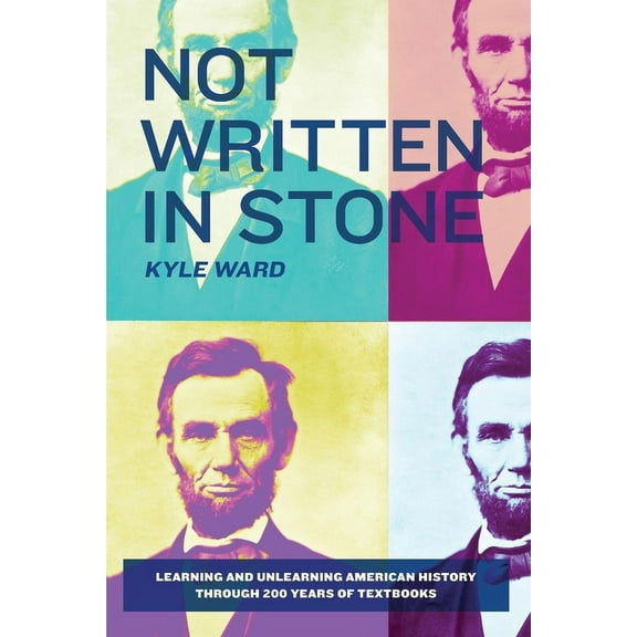 Not Written in Stone: Learning and Unlearning American History Through 200 Years of Textbooks, (Paperback)