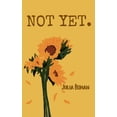 thumbnail image 1 of Not Yet.: a story of waiting..., (Paperback), 1 of 1