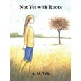 thumbnail image 1 of Not Yet with Roots, (Hardcover), 1 of 1