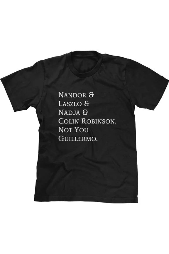 Not You Guillermo Funny Tv Show Quotes Wwdits Comedy Fan Vampires Nadja Shirt Unisex S-5XL Hot Trending Shirt, Vintage Birthday Gift