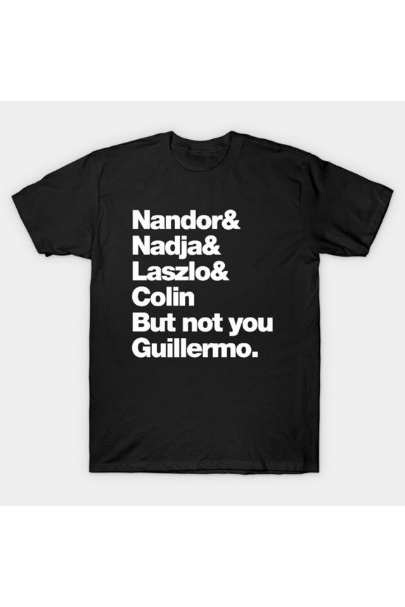 Not You Guillermo Nandor The Relentless Vampire Satire Unisex T-Shirt, for men & women, up to size 5XL