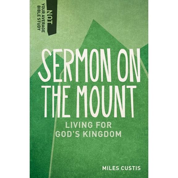 Pre-Owned Sermon on the Mount: Living for God's Kingdom (Paperback) 1577995716 9781577995715