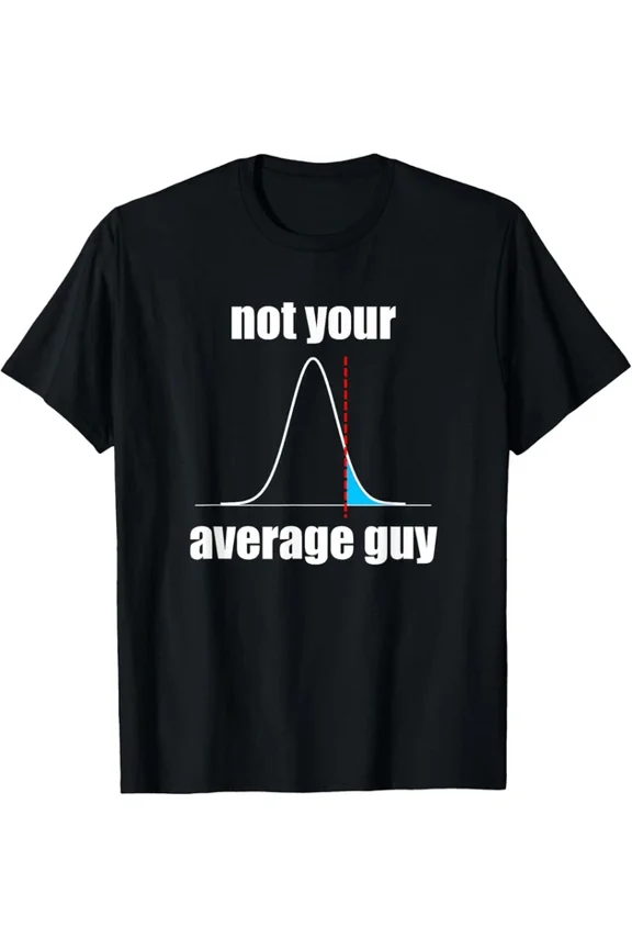 Not Your Average Guy Statistics T-Shirt