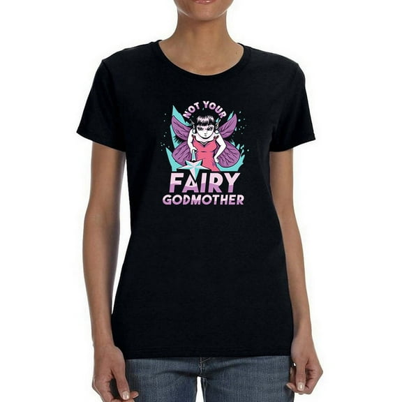 Not Your Fairy Godmother T-Shirt Women -Smartprints Designs, Female Large