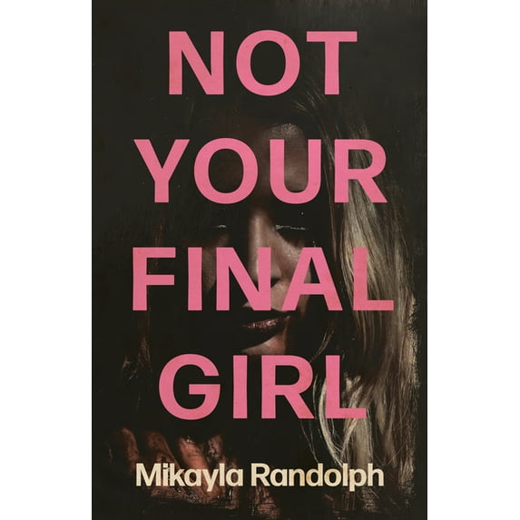 Not Your Final Girl, (Paperback)