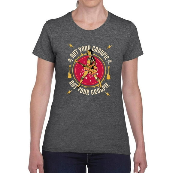 Not Your Groupie T-Shirt Women -Smartprints Designs, Female 5X-Large