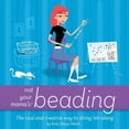 thumbnail image 1 of Pre-Owned Not Your Mama's Beading: The Cool and Creative Way to String 'em Along (Paperback) 0471973807 9780471973805, 1 of 1