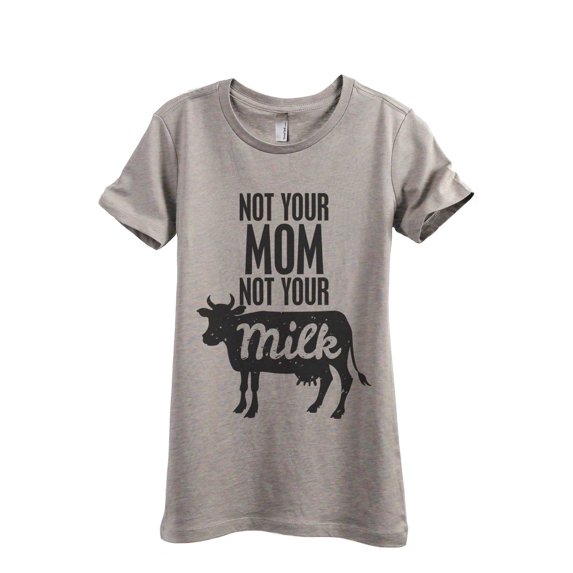 Not Your Mom Not Your Milk Women's Fashion Relaxed T-Shirt Tee Heather Tan Small