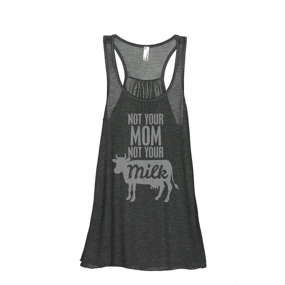 Not Your Mom Not Your Milk Women's Fashion Sleeveless Flowy Racerback Workout Yoga Tank Top Charcoal Grey Large