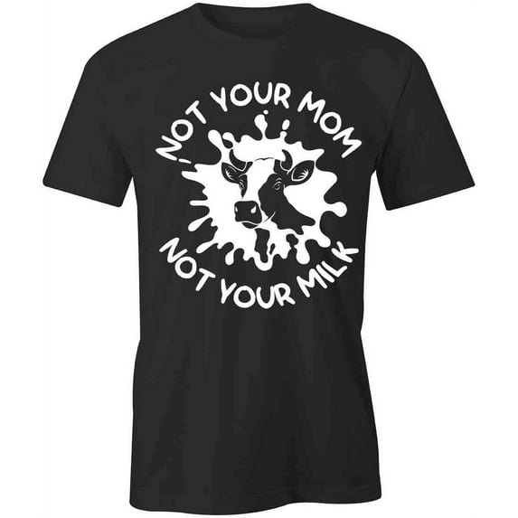 Not Your Mom T-Shirt | Cute Vegetarian Black Tee Gift